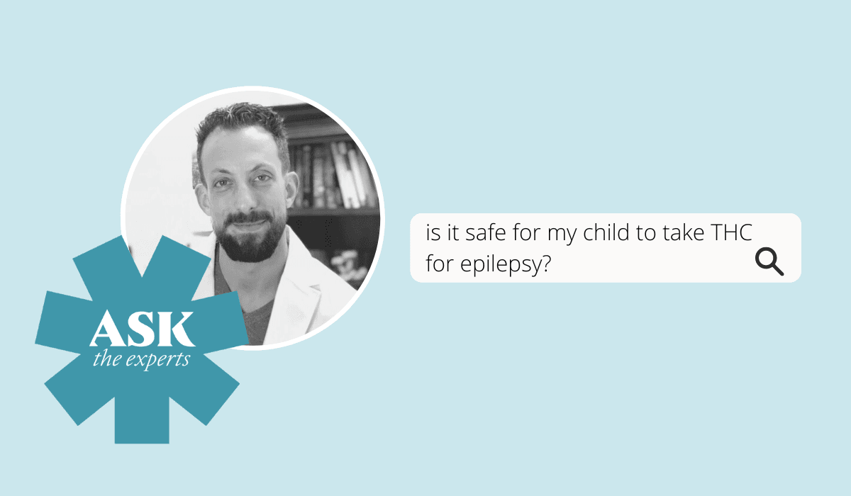 Ask the expert: Is it safe for my child to take THC for epilepsy?